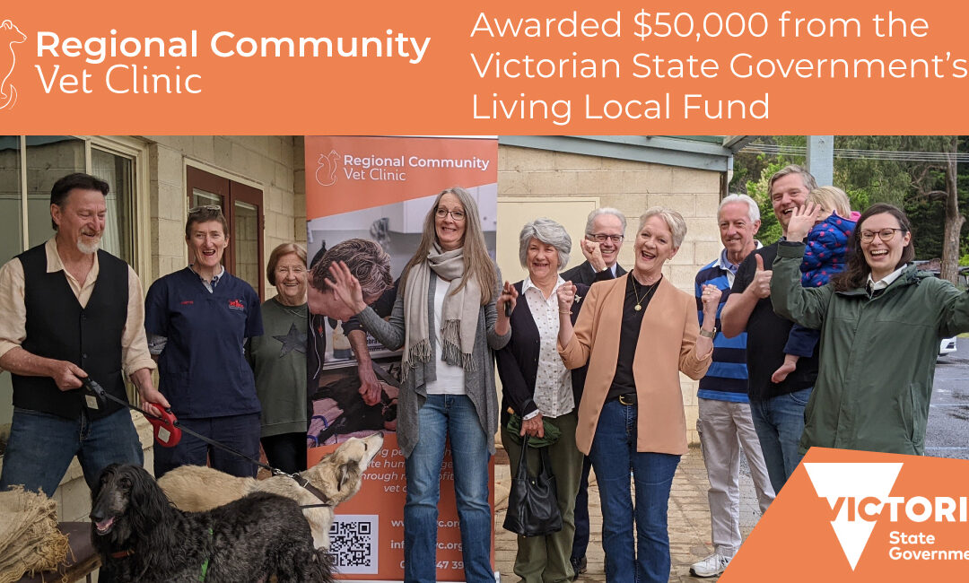 Regional Community Vet Clinic awarded $50,000 in grant funding from Victorian Government Living Local Regional Fund.